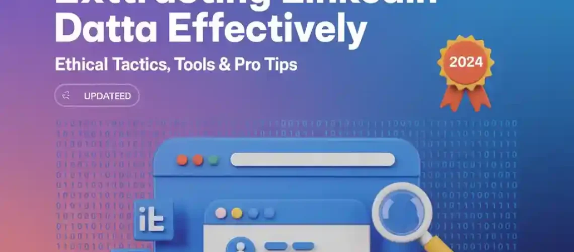LinkedIn Scraper: The Ultimate Guide to Extracting LinkedIn Data Effectively