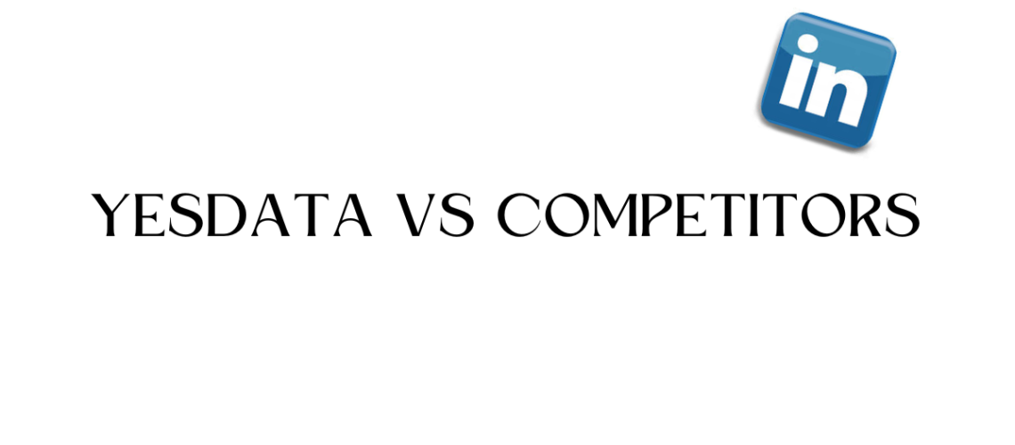 YesData vs Competitors: The Ultimate LinkedIn Automation Tool Comparison Guide 2025